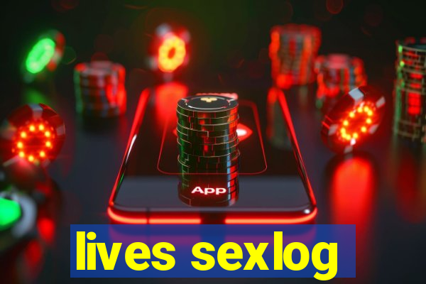 lives sexlog